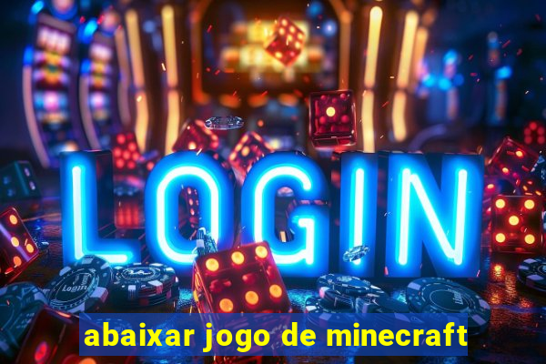 abaixar jogo de minecraft